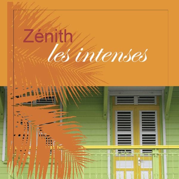 Zénith, les intenses